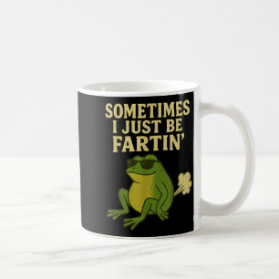 Lustiges Furz-Meme Manchmal furze ich einfach nur  Kaffeetasse