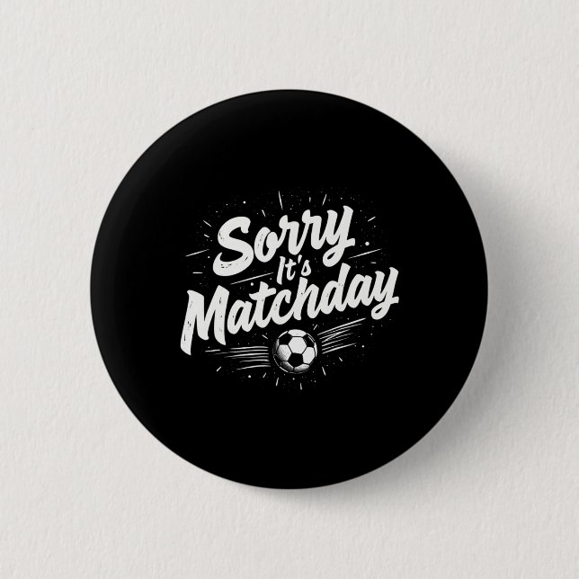 Lustiges Fußball-Zitat-Geschenk Entschuldigung, es Button (Vorderseite)