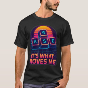 Lustiges Gaming-Zitat Wasd Es Ist Was Mich Bewegt T-Shirt