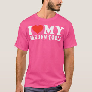 Lustiges Gartenshirt Liebe Meinen Garten Werkzeuge T-Shirt
