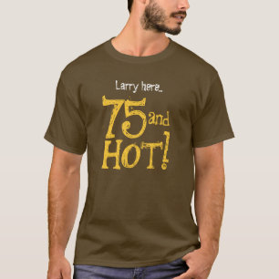 Lustiges Geburtstags-Shirt 75 und heißes V06 BROW T-Shirt