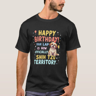Lustiges Geburtstagsgeschenk Shih Tzu Hund T-Shirt