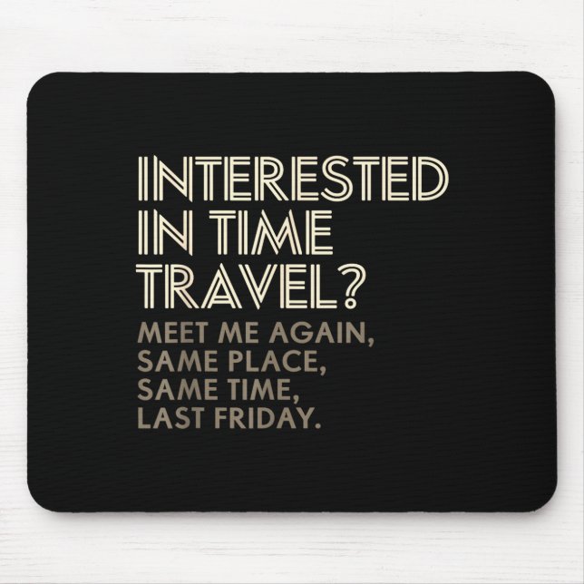 Lustiges Geek-Geschenk Zeitreise-Paradoxon Mousepad (Vorne)