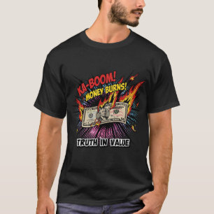 Lustiges Geld verbrennt Ka-Boom Bargeld T-Shirt