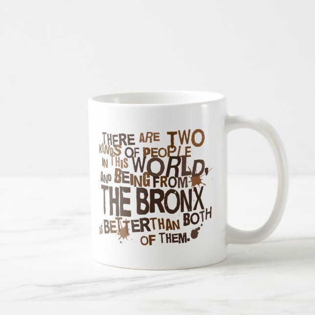 (Lustiges) Geschenk Bronx Kaffeetasse (Rechts)