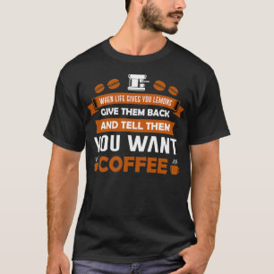 Lustiges Geschenk für Kaffeeliebhaber, wenn das Le T-Shirt