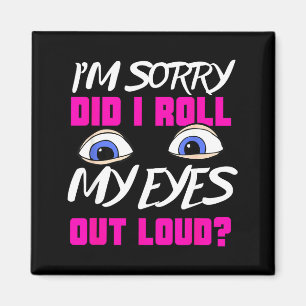 Lustiges Geschenk für Teenager Augenrollen freche Magnet