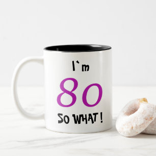 Lustiges Geschenk zum 80. Geburtstag für sie Zweifarbige Tasse