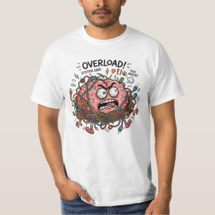 Lustiges Gestresstes Gehirn Überlastete Verdrahtun T-Shirt
