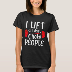 Lustiges Gewichtheben Ich hebe, damit ich Leute ni T-Shirt