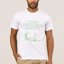 Lustiges Golf-Shirt Ich spiele Golf, weil ich es m T-Shirt