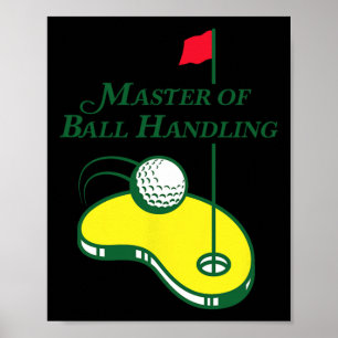 Lustiges Golf-Shirt - Meister der Ballbehandlung f Poster