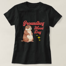 Lustiges Groundhog Day T-Shirt - Groundhog Stimmun