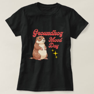 Lustiges Groundhog Day T-Shirt - Groundhog Stimmun