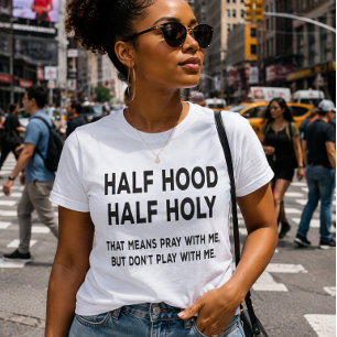 Lustiges Half-Hood-Half-Heilig-T-Shirt T-Shirt