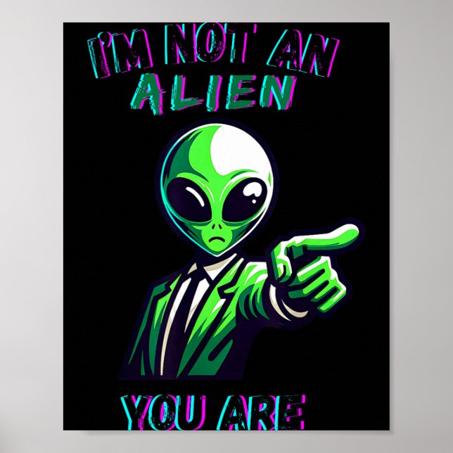 Lustiges Halloween Ich bin kein Außerirdischer, du Poster (Vorne)