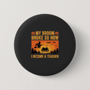 Lustiges Halloween-Lehrer-Besen-Bruch-Design (2) Button