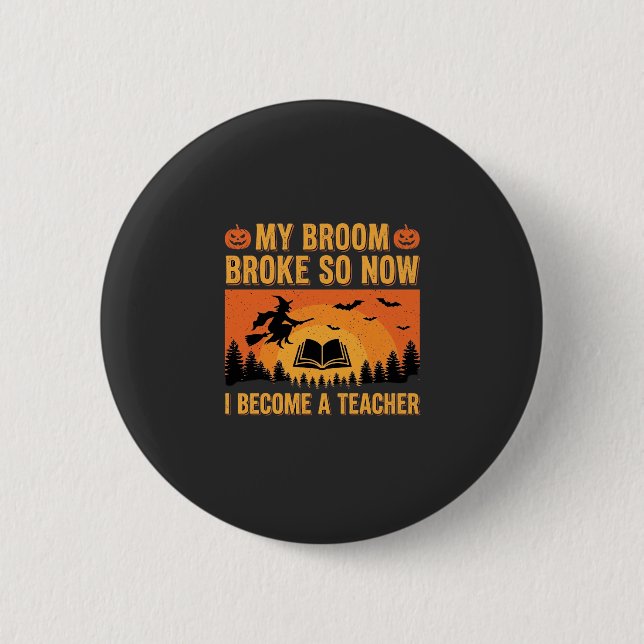 Lustiges Halloween-Lehrer-Besen-Bruch-Design (2) Button (Vorderseite)