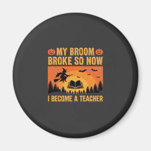 Lustiges Halloween-Lehrer-Besen kaputt Design (2) Magnet