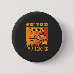 Lustiges Halloween Lehrer Mein Besen Brach Hexen D Button