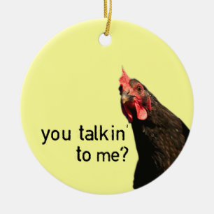 Lustiges Haltungs-Huhn - Sie talkin zu mir? Keramik Ornament
