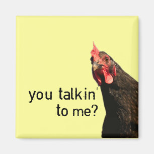 Lustiges Haltungs-Huhn - Sie talkin zu mir? Magnet