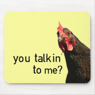 Lustiges Haltungs-Huhn - Sie talkin zu mir? Mousepad