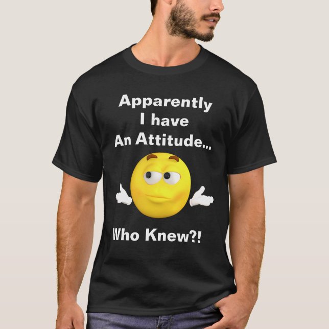 Lustiges Haltungs-Zitat mit Emoji T-Shirt (Vorderseite)