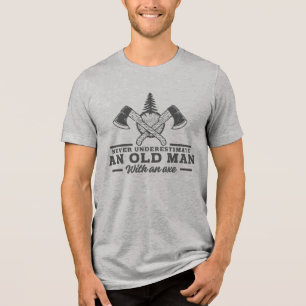 Lustiges Holzfäller-Zitat Alter Mann Axt Tri-Blend Shirt
