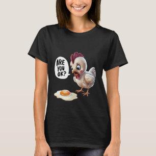 Lustiges Huhn Bist du ok Gebratenes Ei Huhn T-Shirt
