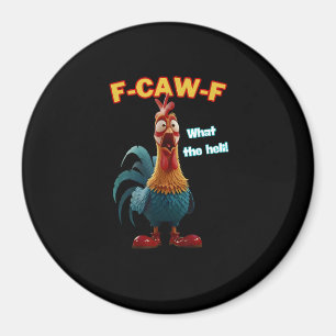 Lustiges Huhn F-Caw-F Geflügel Humor Tee Magnet