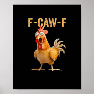 Lustiges Huhn F-Caw-F Trendig Poster