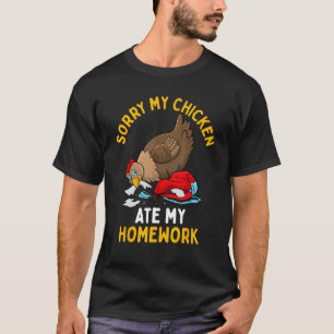Lustiges Huhn Hat Meine Hausaufgaben Gegessen Süß T-Shirt