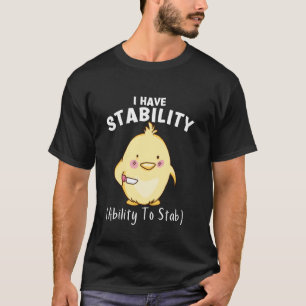 Lustiges Huhn, ich habe Stabilität, die Fähigkeit T-Shirt