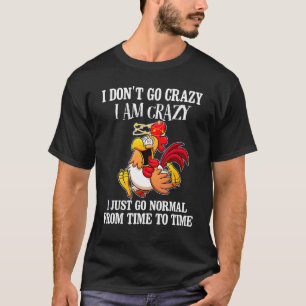 Lustiges Huhn, ich werde nicht verrückt, ich bin v T-Shirt