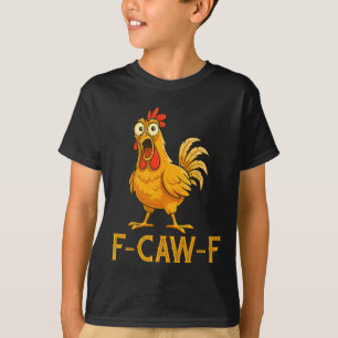 Lustiges Hühner-Humor F-caw-f-Shirt, unangebrachte T-Shirt