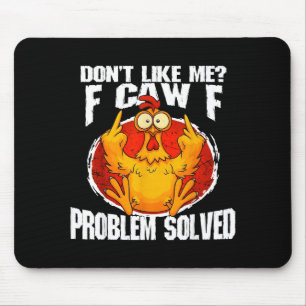 Lustiges Hühner-Meme Mag Mich Nicht F-caw-f Proble Mousepad