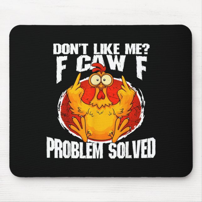 Lustiges Hühner-Meme Mag Mich Nicht F-caw-f Proble Mousepad (Vorne)