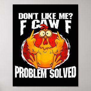 Lustiges Hühner-Meme Mag mich nicht F-caw-f Proble Poster