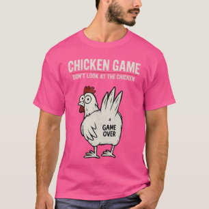 Lustiges Hühner-Spiel Schau nicht auf die Hühnerfa T-Shirt
