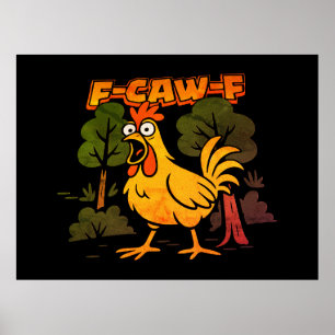 Lustiges Hühnerdesign – F-Caw-F Cartoon-Tier Humor Poster