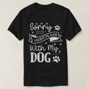 Lustiges Hunde Liebhaber Shirt - Pläne mit meinem