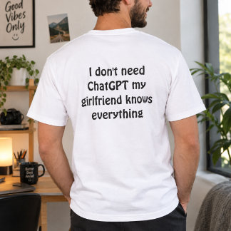 Lustiges "Ich brauche ChatGPT nicht, meine Freundi T-Shirt