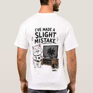 Lustiges Ich Habe Einen Kleinen Fehler Gemacht T-S T-Shirt
