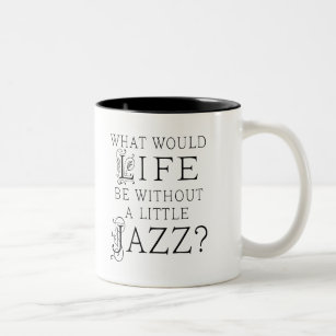 Lustiges Jazz-Musik-Zitat Zweifarbige Tasse