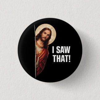 Lustiges Jesus "Ich habe das gesehen" christliches Button