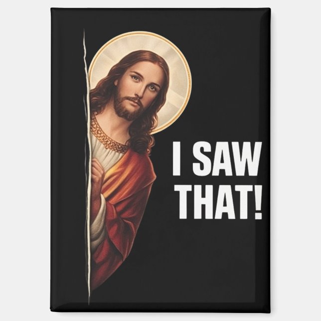 Lustiges Jesus "Ich habe das gesehen" christliches Magnet (Vorderseite)