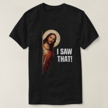 Lustiges Jesus "Ich habe das gesehen" christliches