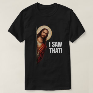 Lustiges Jesus "Ich habe das gesehen" christliches T-Shirt