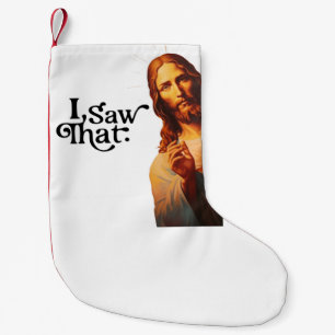 Lustiges Jesus-Meme-Zitat Ich sah das Christlich Kleiner Weihnachtsstrumpf